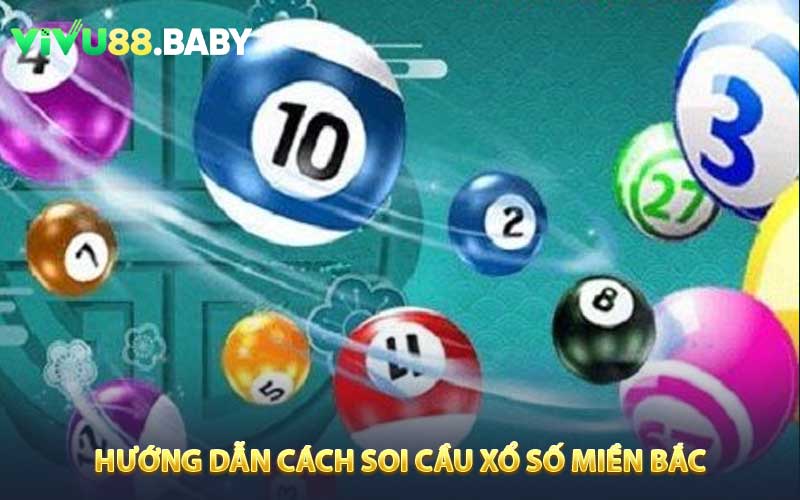 Hướng dẫn cách soi cầu xổ số miền Bắc