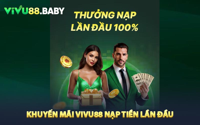 Khuyến mãi Vivu88 - Nạp đầu thưởng 100%