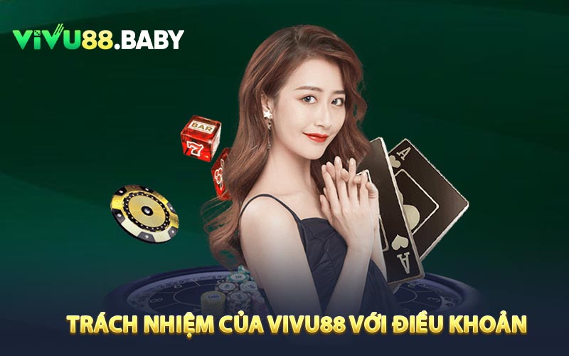 Trách nhiệm của VIVU88 với điều khoản