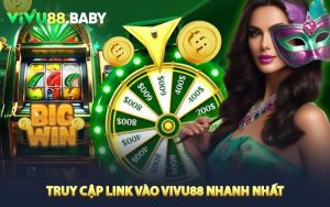 Truy cập link vào Vivu88 nhanh nhất